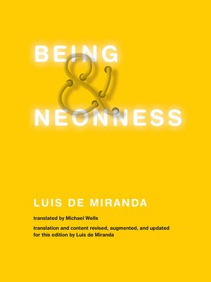 cover image of Being and Neonness, Translation and content revised, augmented, and updated for this edition by Luis de Miranda